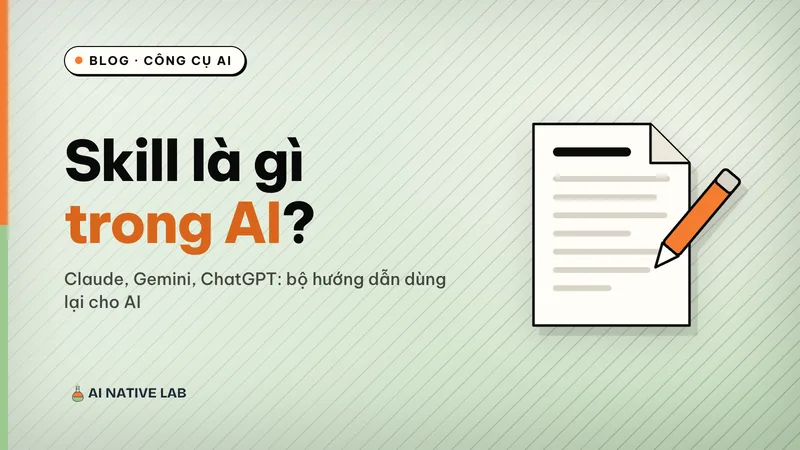 Ảnh bìa nền xanh ngọc kẻ sọc chéo: tiêu đề Skill là gì trong AI, hình một trang tài liệu có cây bút màu cam