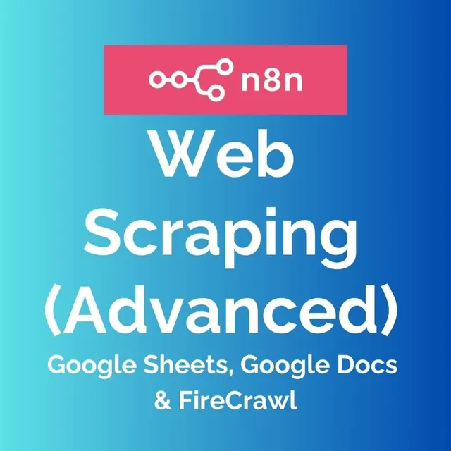 N8N Web Scraping with FireCrawl, Google Sheets & Google Docs (Advanced)