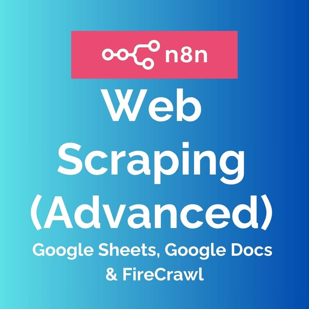 N8N Web Scraping with FireCrawl, Google Sheets & Google Docs (Advanced)