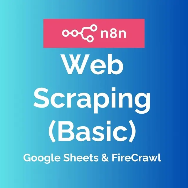 N8N Web Scraping with FireCrawl & Google Sheets (Basic)